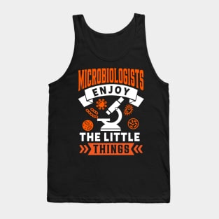 Microbiologists Enjoy The Little Things Tank Top